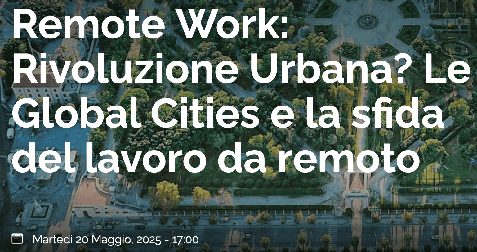 Remote Work: Rivoluzione Urbana? Le Global Cities e la sfida del lavoro da remoto